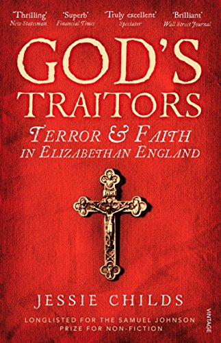 God’s Traitors: Terror and Faith in Elizabethan England von Vintage